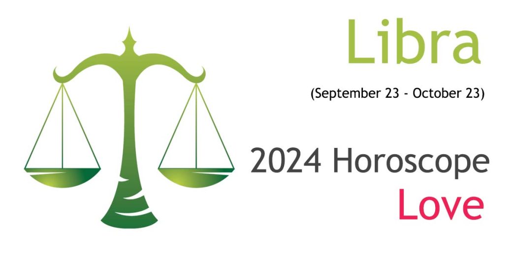 2024 Libra Love Horoscope: What's in Store for Your Relationships This Year