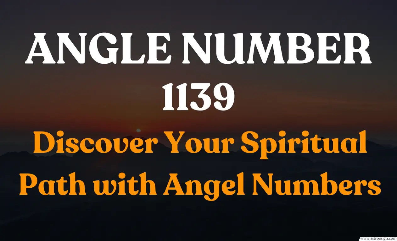 Discover the Meaning of 1139 Angel Number in Your Twin Flame Journey