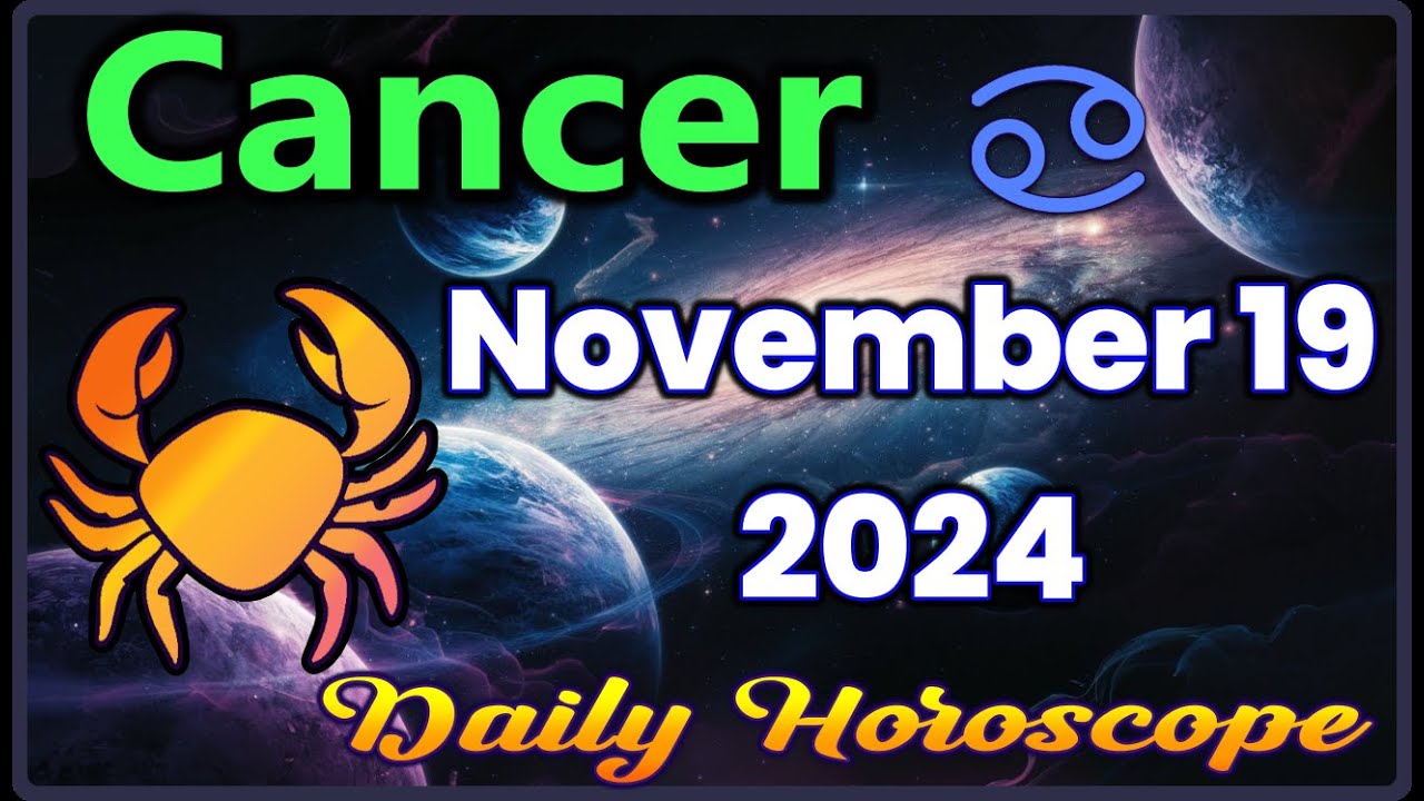 Cancer Daily Horoscope: Transformational Insights for November 19, 2024