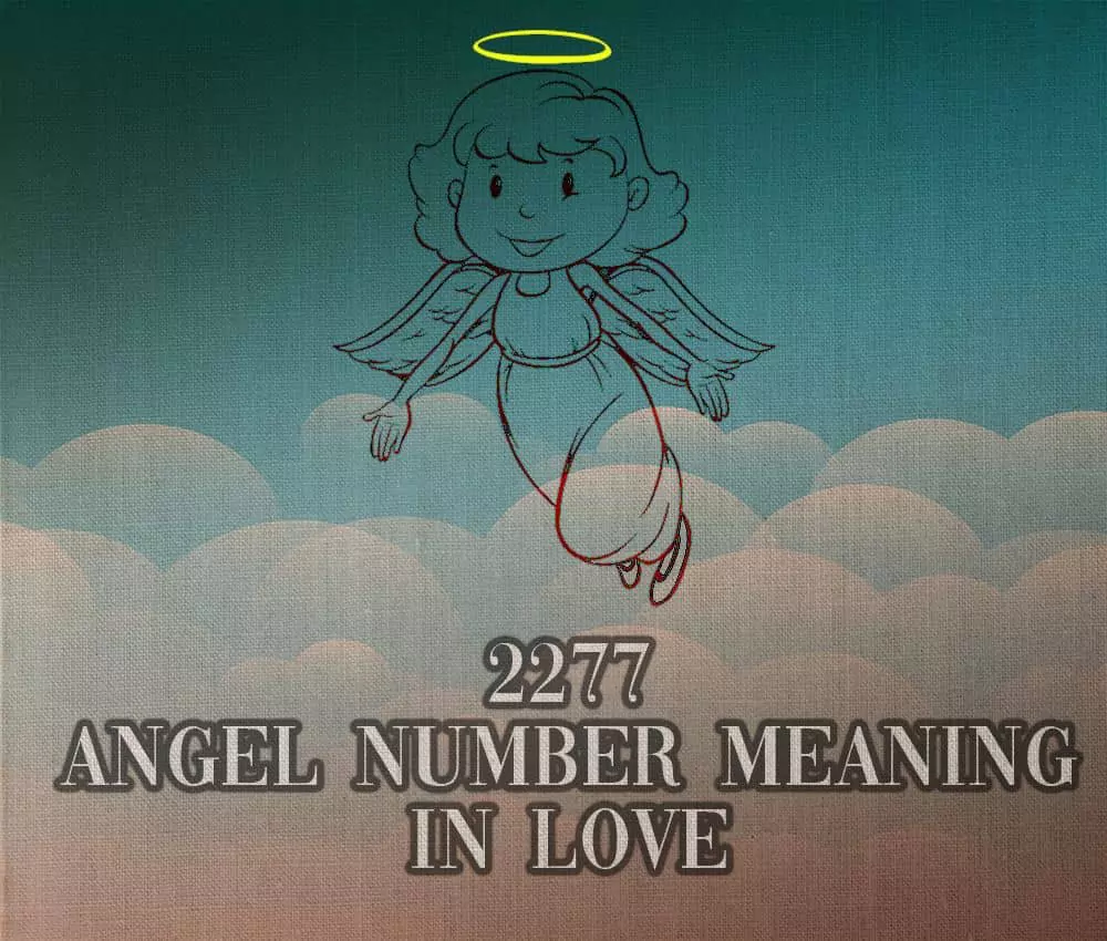 Angel Number 2277 and Love: How to Find Harmony and Intuition in Relationships