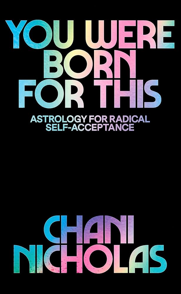 Born for This: Your Astrology Guide to Radical Self-Acceptance Journey
