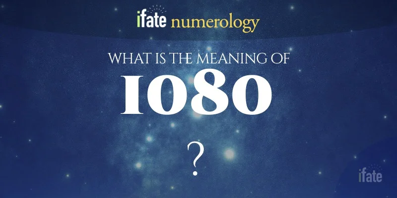 1080 Angel Number Meaning: Why You Keep Seeing 1080?