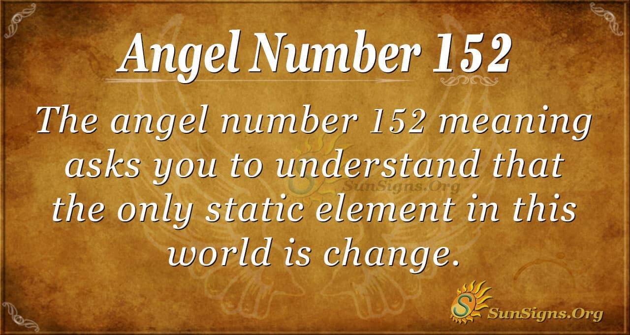 Angel Numbers 152 Meaning: What Is It Trying To Tell You?