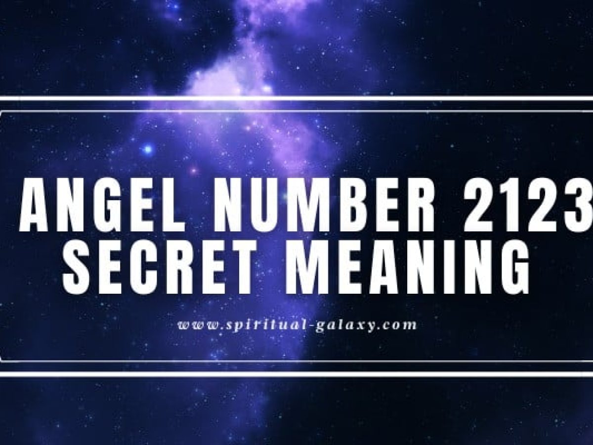Whats the Secret of 2123 Angel Number? Decode the Spiritual Meaning Here