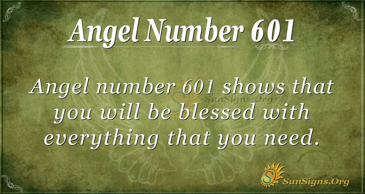 Angel Number 601: Is It a Good Sign? Heres What You Need to Know!