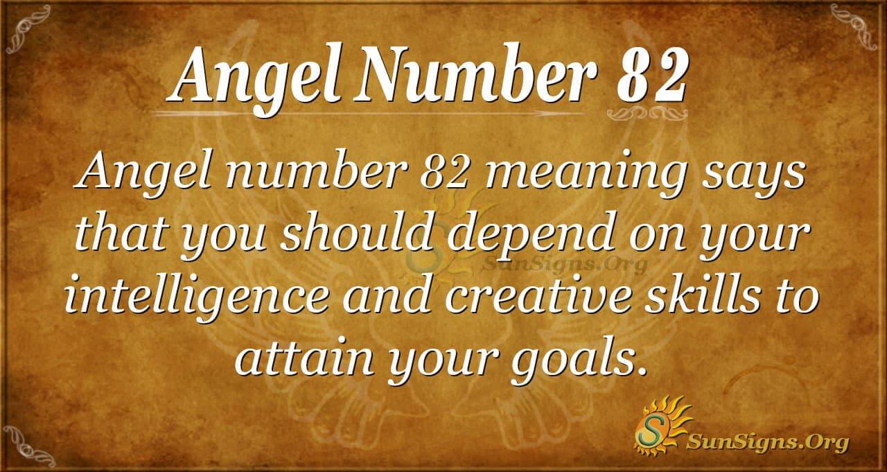 The meaning of angel number 82 and what you need to know right now.
