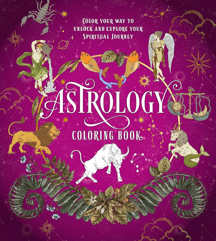 Astrology Coloring Book: Fun Ways to Color Your Zodiac Sign