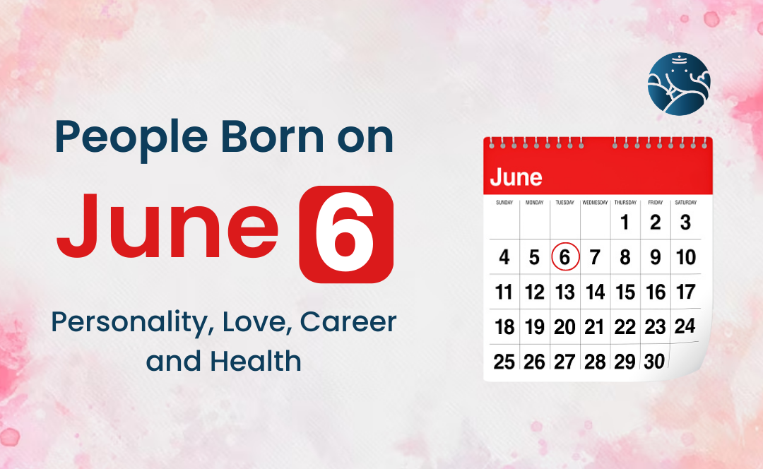 Your June 6 Birthday Horoscope: Love, Career, and More!
