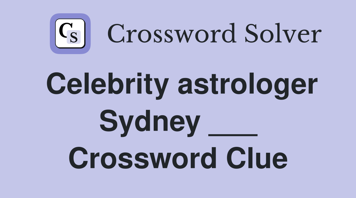 Celebrity Astrologer Sydney Crossword: Find the Best Local Readers