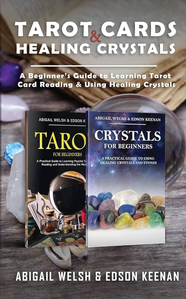 Tarot Cards and Crystals: Simple Guide for Beginners & Best Use